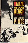 Cover of 'Ballad Of Dogs' Beach' by José Cardoso Pires