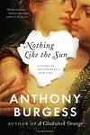 Cover of 'Nothing Like the Sun' by Anthony Burgess