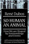 Cover of 'So Human an Animal' by René Dubos