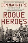 Cover of 'Rogue Heroes' by Ben Macintyre