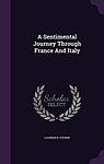 Cover of 'A Sentimental Journey Through France and Italy' by Laurence Sterne