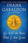 Cover of 'Go Tell The Bees That I Am Gone' by Diana Gabaldon