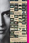 Cover of 'What Belongs to You' by Garth Greenwell