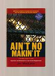 Cover of 'Ain't No Makin' It: Aspirations and Attainment in a Low-income Neighborhood' by Jay MacLeod
