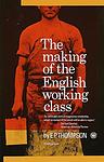 Cover of 'The Making of the English Working Class' by E. P. Thompson