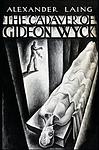 Cover of 'The Cadaver Of Gideon Wyck' by Alexander Laing
