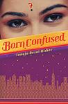 Cover of 'Born Confused' by Tanuja Desai Hidier