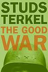 Cover of 'The Good War' by Studs Terkel