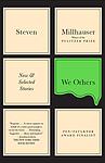 Cover of 'We Others: New & Selected Stories' by Steven Millhauser