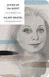 Cover of 'Giving up the Ghost' by Hilary Mantel