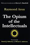 Cover of 'The Opium Of The Intellectuals' by Raymond Aron