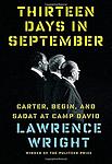 Cover of 'Thirteen Days In September: Carter, Begin, And Sadat At Camp David' by Lawrence Wright