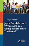 Cover of 'Where Are You Going, Where Have You Been?' by Joyce Carol Oates