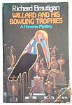 Cover of 'Willard and His Bowling Trophies: A Perverse Mystery' by Richard Brautigan