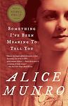 Cover of 'Something I've Been Meaning To Tell You' by Alice Munro