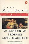 Cover of 'The Sacred and Profane Love Machine' by Iris Murdoch