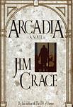 Cover of 'Arcadia' by Jim Crace