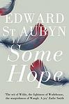 Cover of 'Some Hope' by Edward St Aubyn