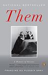 Cover of 'Them: A Memoir Of Parents' by Francine du Plessix Gray