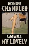 Cover of 'Farewell, My Lovely: A Novel' by Raymond Chandler