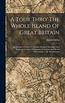Cover of 'A tour thro' the whole island of Great Britain' by Daniel Defoe