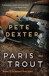 Cover of 'Paris Trout' by Pete Dexter