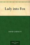 Cover of 'Lady into Fox' by David Garnett