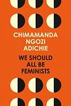 Cover of 'We Should All Be Feminists' by Chimamanda Ngozi Adichie