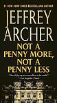 Cover of 'Not A Penny More,Not A Penny Less' by Jeffrey Archer