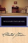 Cover of 'The Collected Stories of William Faulkner' by William Faulkner