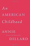 Cover of 'An American Childhood' by Annie Dillard