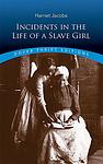 Cover of 'Incidents in the Life of a Slave Girl' by Harriet Jacobs