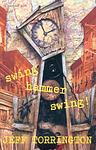 Cover of 'Swing Hammer Swing!' by Jeff Torrington
