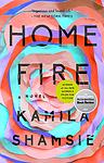 Cover of 'Home Fire' by Kamila Shamsie