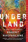 Cover of 'Underland' by Robert Macfarlane