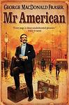 Cover of 'Mr. American' by George MacDonald Fraser
