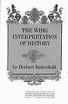 Cover of 'The Whig Interpretation of History' by Herbert Butterfield