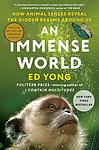 Cover of 'An Immense World' by Ed Yong