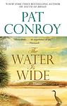 Cover of 'The Water Is Wide' by Pat Conroy