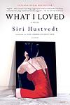 Cover of 'What I Loved' by Siri Hustvedt