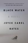 Cover of 'Black Water' by Joyce Carol Oates
