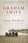 Cover of 'Last Orders' by Graham Swift