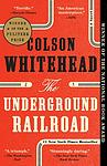 Cover of 'The Underground Railroad' by Colson Whitehead
