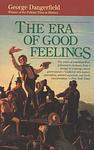 Cover of 'The Era of Good Feelings' by George Dangerfield