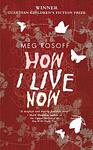 Cover of 'How I Live Now' by Meg Rosoff