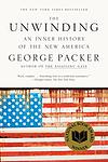 Cover of 'The Unwinding: An Inner History of the New America' by George Packer