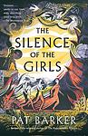 Cover of 'The Silence of the Girls' by Pat Barker