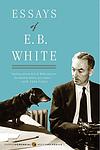 Cover of 'Essays of E. B. White' by E. B. White
