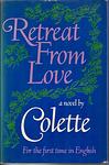 Cover of 'Retreat From Love' by Colette