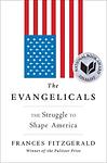 Cover of 'The Evangelicals: The Struggle to Shape America' by Frances FitzGerald
